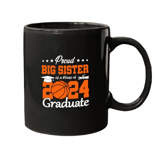 Proud Big Sister of a Class of 2024 Graduate Basketball Mugs