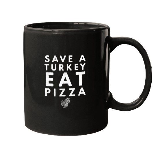 Save A Turkey Eat Pizza 2Funny Thanksgiving Retro Sarcastic Mugs