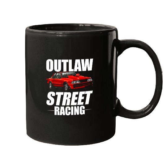 Outlaw Street Racing Funny Drag Racing 231 Mugs