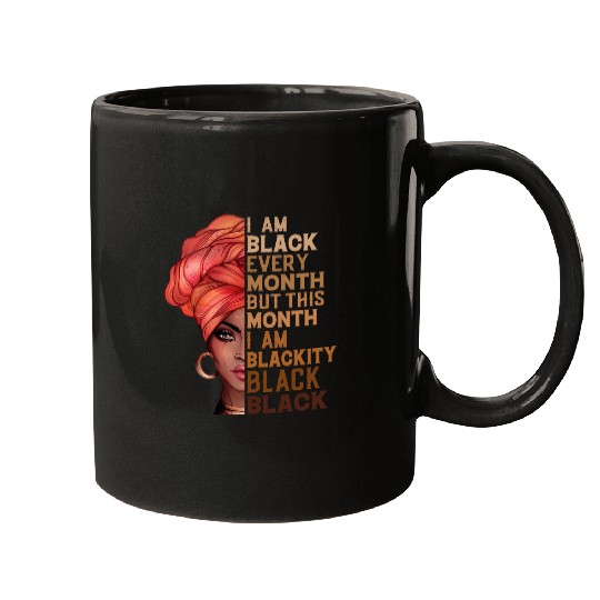 I Am Black Every Month But This Month Im Blackity Black Mugs
