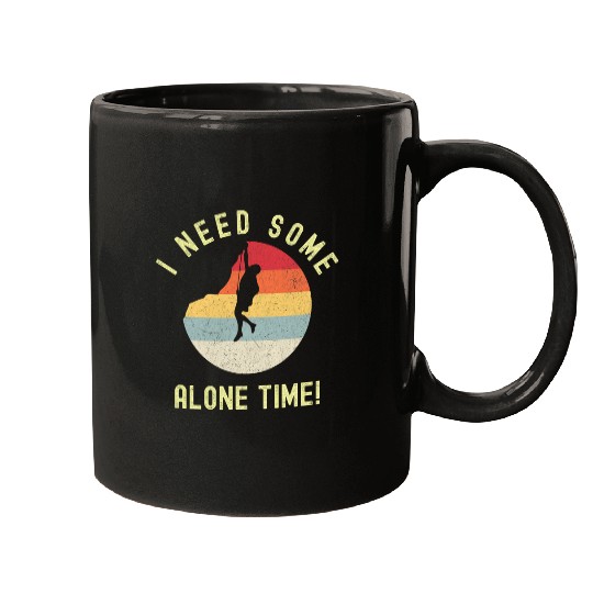 I Need Some Alone Time Funny Sarcastic Rock Climbing Mugs