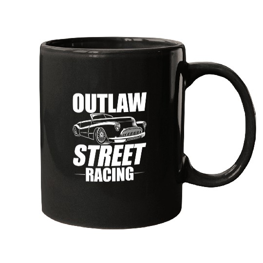 Outlaw Street Racing Funny Drag Racing 228 Mugs