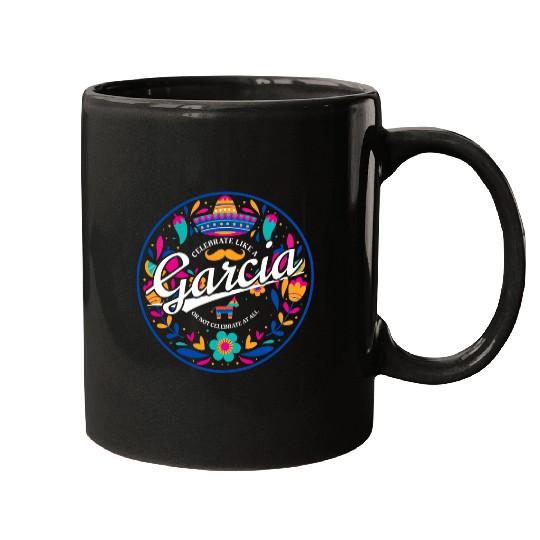 Hilarious Celebrate like a Garcia Cinco De Mayo Quote Family Mugs