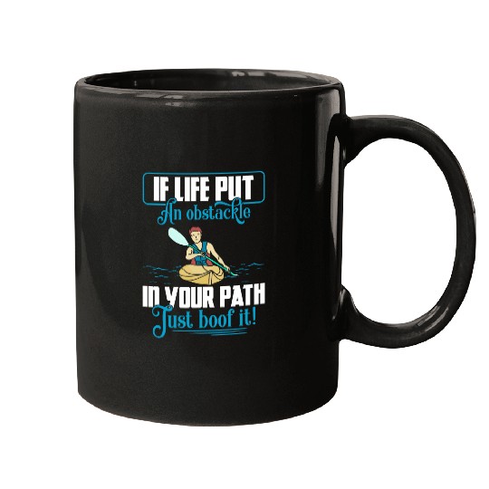 If Life Puts Obstackle Just Boof It Kayak Canoeing Mugs