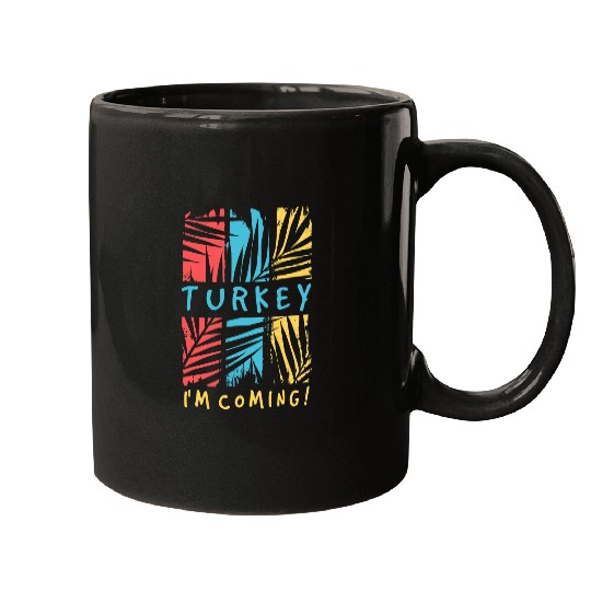 Turkey Im Coming Turkey Trip Travel Vacation Mugs