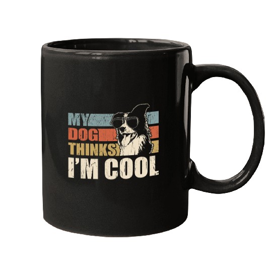 My Dog Thinks Im Cool Border Collie Funny Retro Dad Mom Mugs