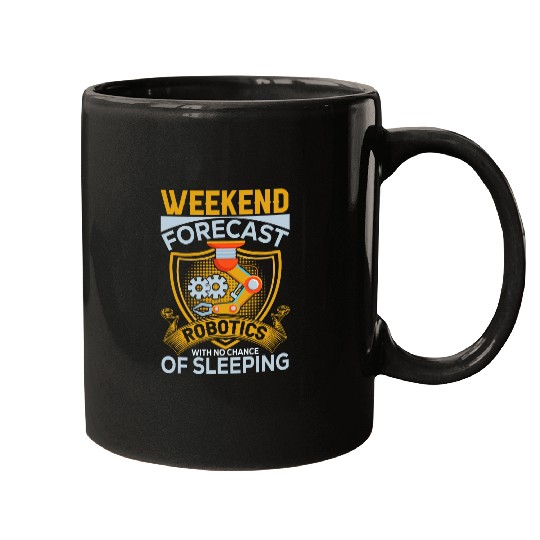 Weekend Forecast Robotics Engineer Robot 23 Mugs