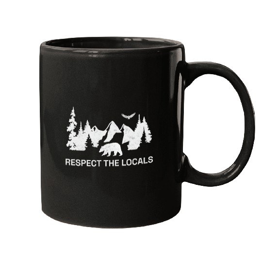 Respect The Locals Bears Camping Hiking Outdoor Adventure Mugs