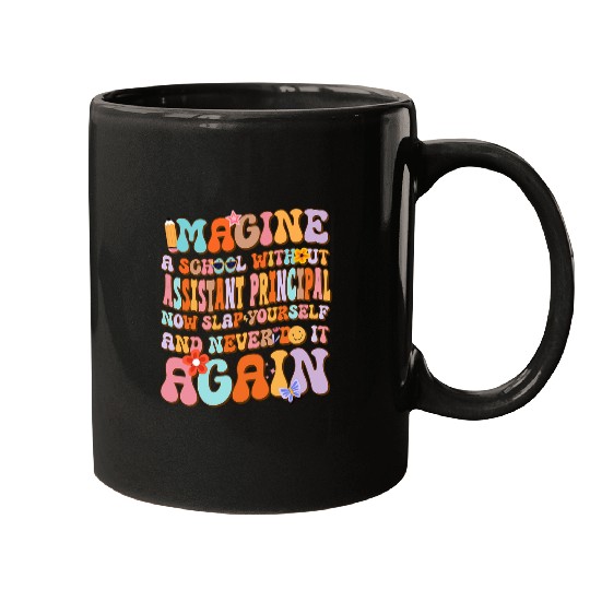 Imagine A School Without Assistant Principal Retro Funny Art Mugs
