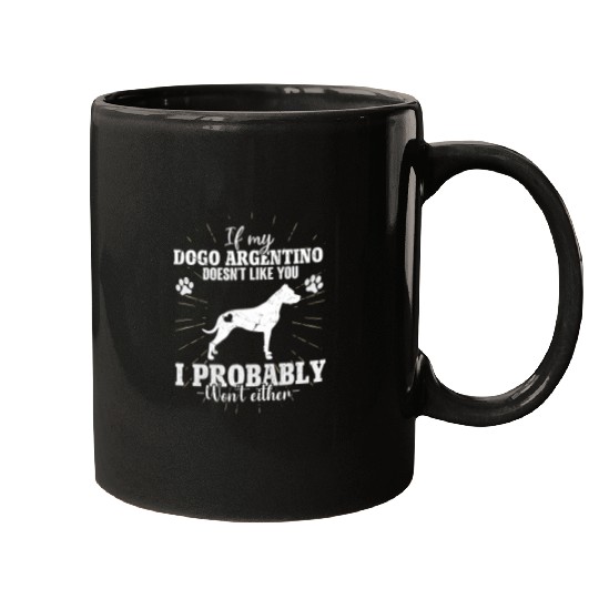 If My Dogo Argentino Dog Doesnt Like You I Wont Christmas Mugs