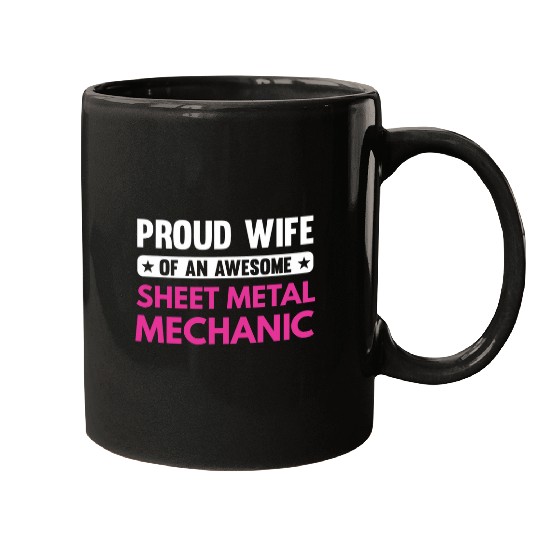Proud Wife Of An Awesome Sheet Metal Mechanic Mugs