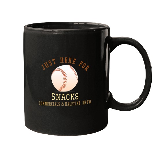 Im Just Here For Snacks Commercials Halftime Show Apparel S Mugs