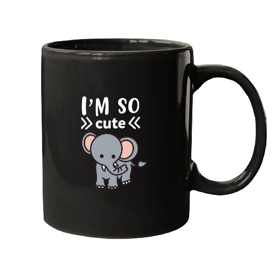 Im So Cute Elephant I Kids Elephant I Baby Elephant Mugs