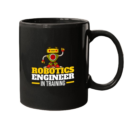 Robotics Engineer In Training Robot Robotics Mugs