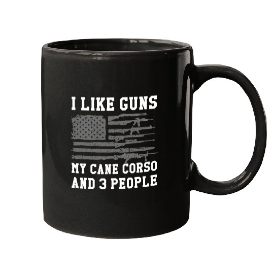 I Like Guns My Cane Corso And 3 People Mugs