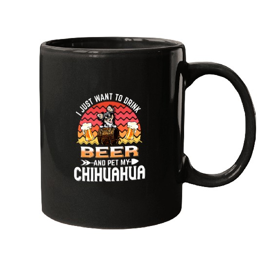 I Just Want to Drink Beer and Pet My Chihuahua Dog Lover 3 Mugs