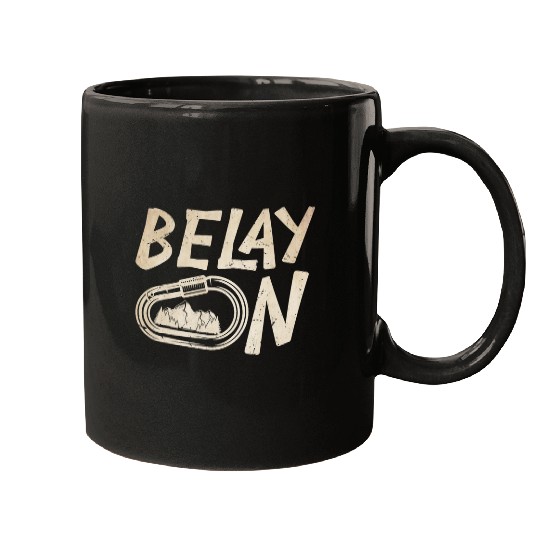 Say Before Rock Climbing belay On Climber Belay Device Mugs