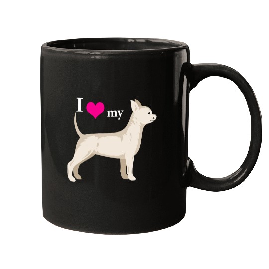 I love my Chihuahua Mugs