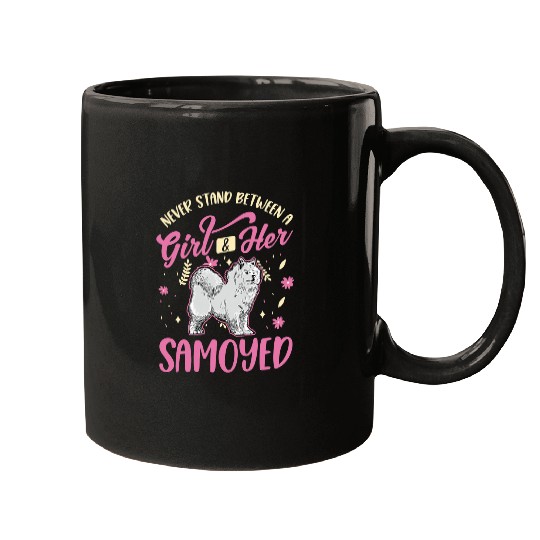 Dog Samoyed Never stand between a Girl and her Samoyed Girl 2 Mugs