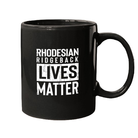Rhodesian Ridgeback Dog Lives Matter Funny Gift Mugs