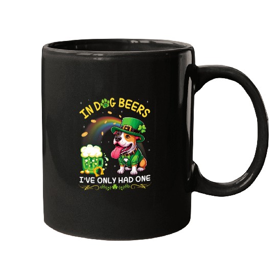 In Dog Beers Ive Only Had One Saint Patrick Day Pitbull Mugs