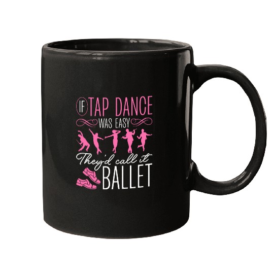 Tap Dance Tapping Tap Dancer Clogging antis Ballet Mugs