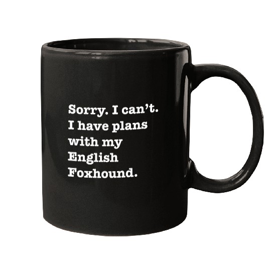 Funny Sarcastic I have plans with my English Foxhound dog Mugs