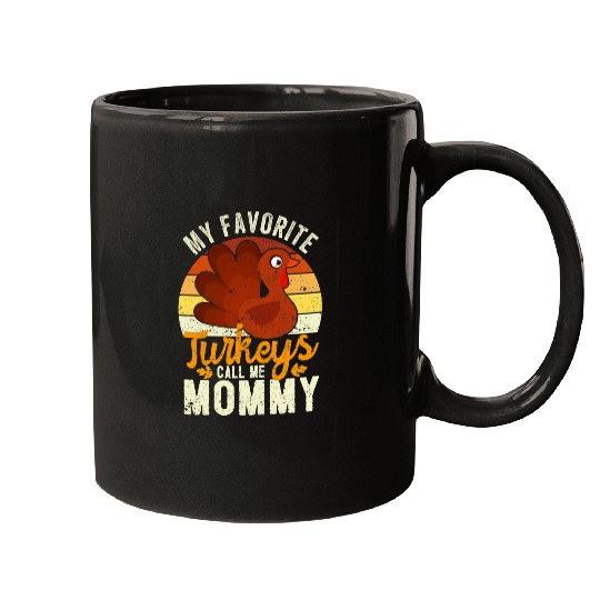Womens My Favorite Turkeys Call Me Mommy Thanksgiving Turkey Mum Mugs
