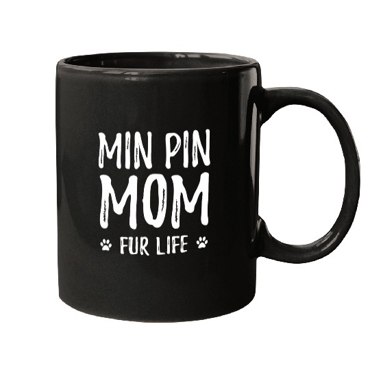 Min Pin Mom Fur Life Miniature Pinscher Dog Mom Gift Mugs