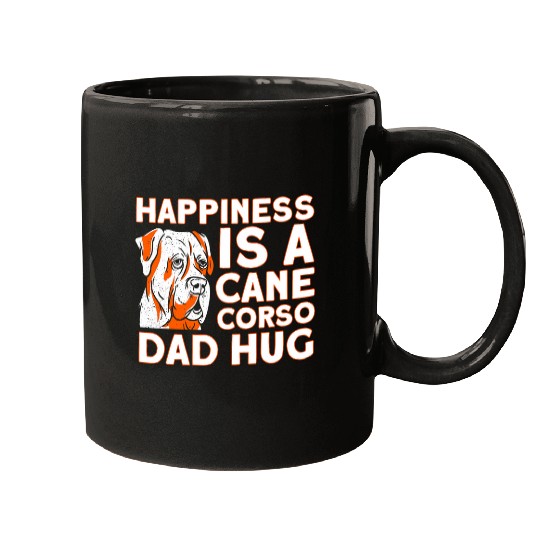 Happiness Is A Cane Corso Dad Hug Dog Lover Cane Corso Mugs