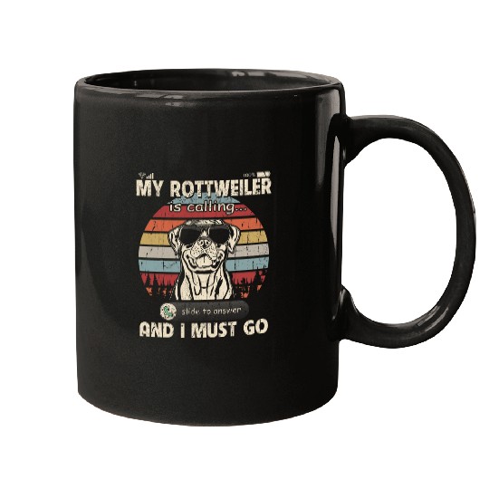 My Rottweiler Is Calling And I Must Go Phone Screen Style Mugs