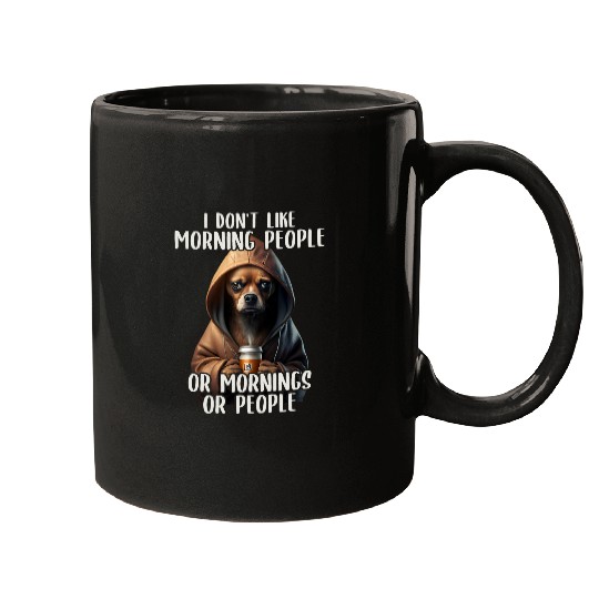 I Dont Like Morning People Sarcastic Chihuahua Grumpy 2 Mugs