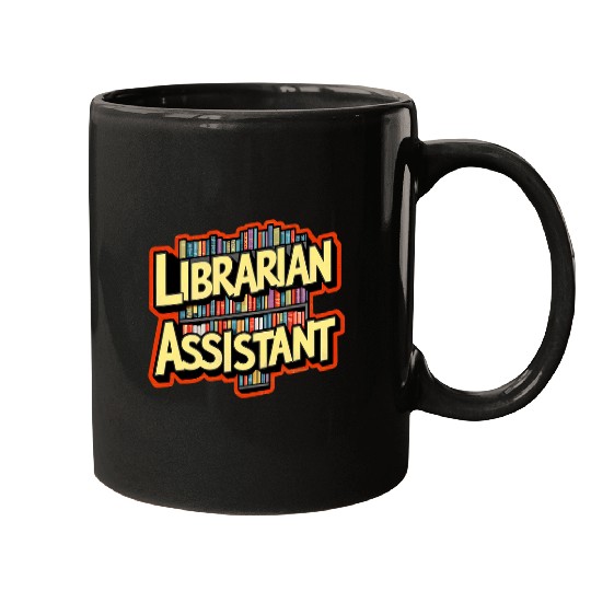 Librarian Assistant Funny Reader Women Library Book Lover Mugs