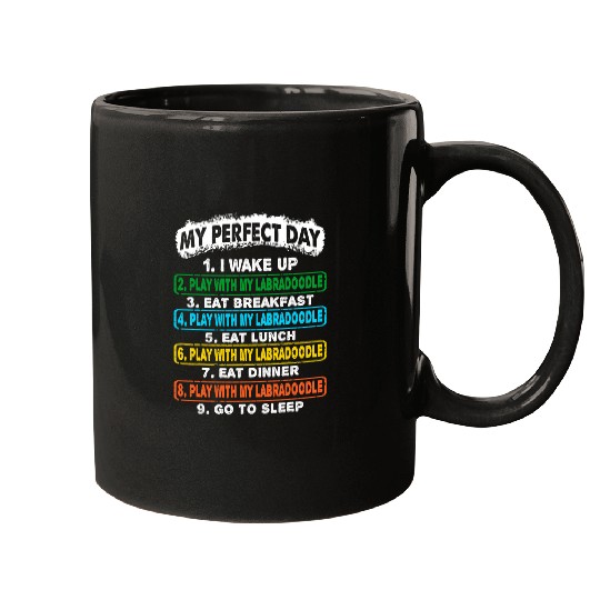 Perfect Day Wake Up Play With Labradoodle Go To Sleep Mugs