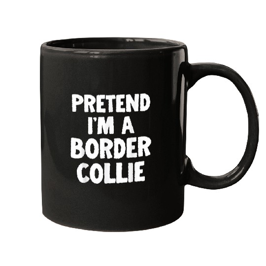 Pretend Im A Border Collie Funny Halloween Costume Humor Mugs