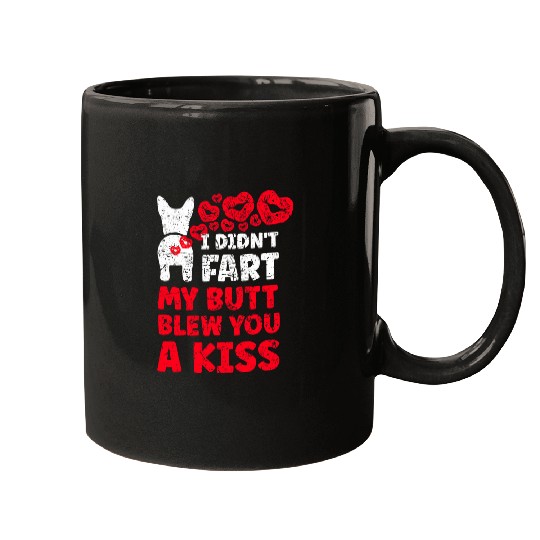 I Didnt Fart My Butt Blew You A kisss  Boston Terrier Funny Mugs