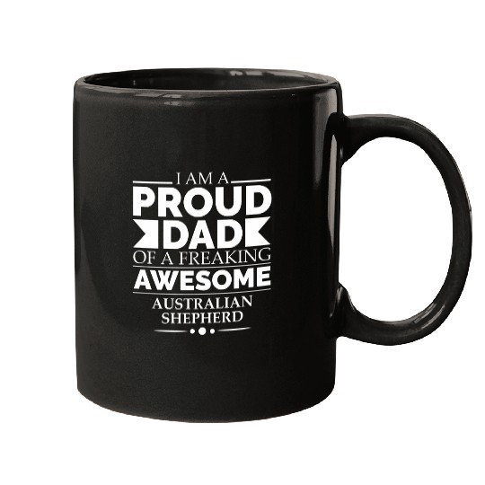 Proud Dad of an Awesome Australian Shepherd Dog Dad Dogs Mugs