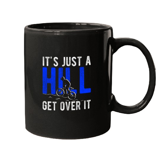 ITS JUST A HILL GET OVER IT Mountain Biking Bike Cycling 2 Mugs