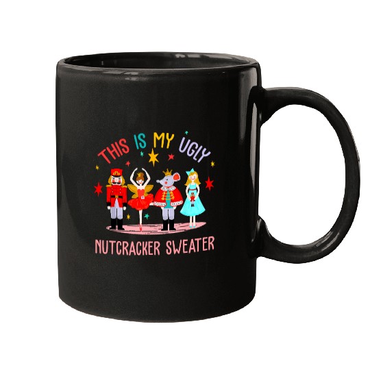 This Is My Ugly Nutcracker Sweater Ballet Holidays Christmas Mugs