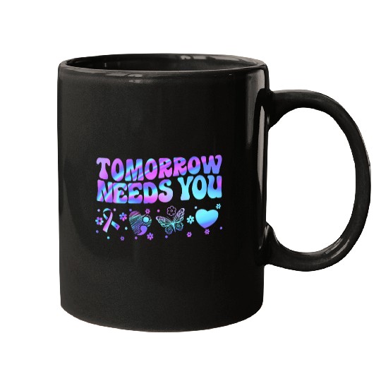 Stay Tomorrow Needs You Support suicides Prevention Awareness 1 Mugs