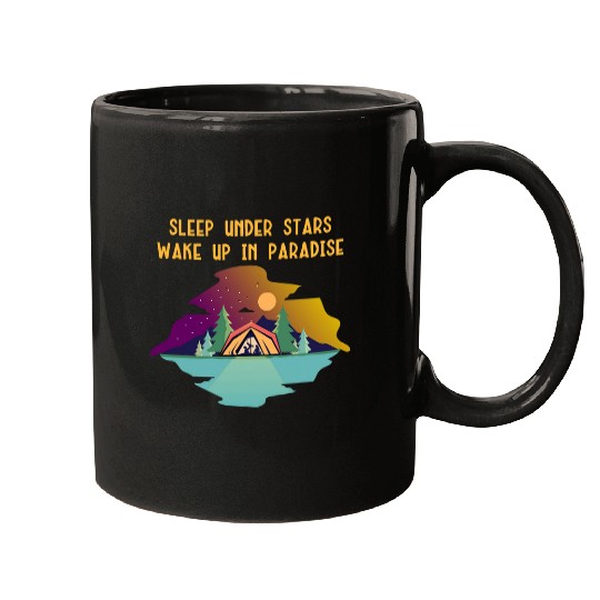 Sleep Under Stars Wake Up In Paradise Camping Nature Mugs