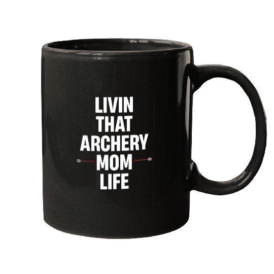 Livin That Archery Mom Life Longbow Hunting Recreational Mugs