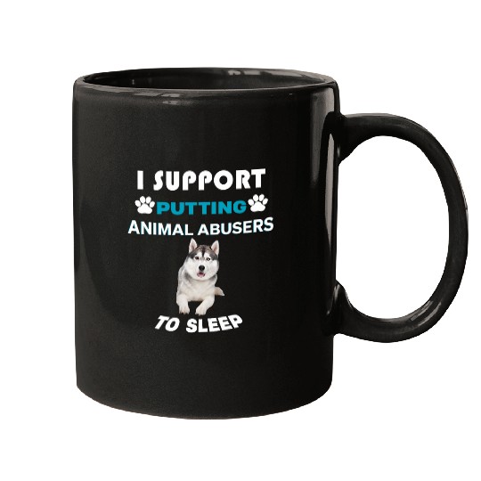 Siberian Husky I support putting animal abusers to sleep Mugs