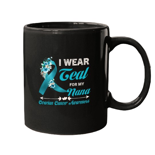 I Wear Teal For My Nana Cute Graphic Women Ovarian Awareness Mugs