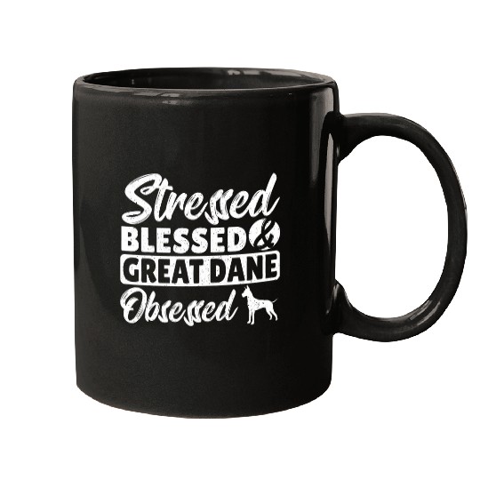Stressed Blessed Great Dane Obsessed Great Dane Dog Mugs