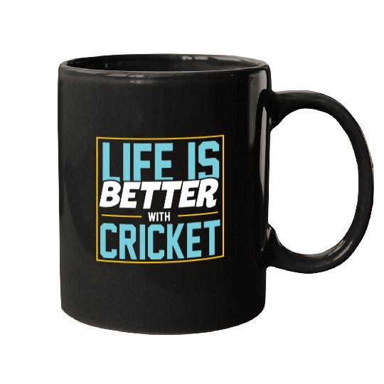 Life Is Better With Cricket Mugs