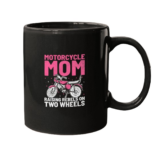 Motorcycle Mom Raising Rebels On Two Wheels Mugs