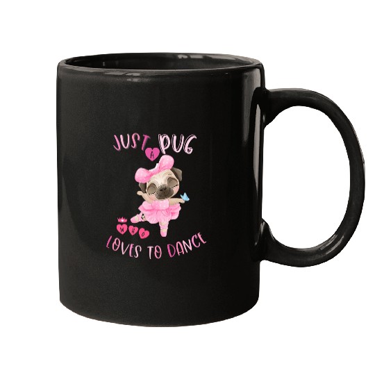 Just a Pug Who Loves to Dance Cute Pink Ballet Dancing Dog Mugs