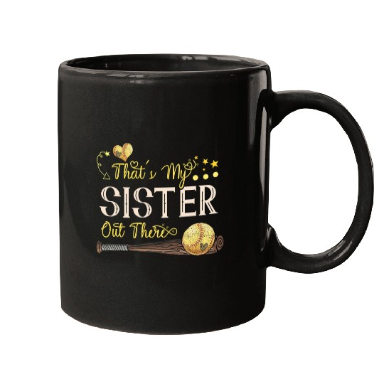 Thats My Sister Out There Softball Player Lover Mugs