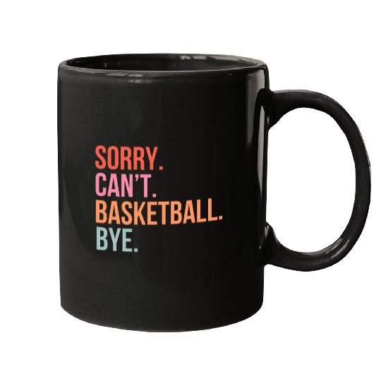 Sorry Cant Basketball Game Day Bye vintages Retro Women Men Mugs